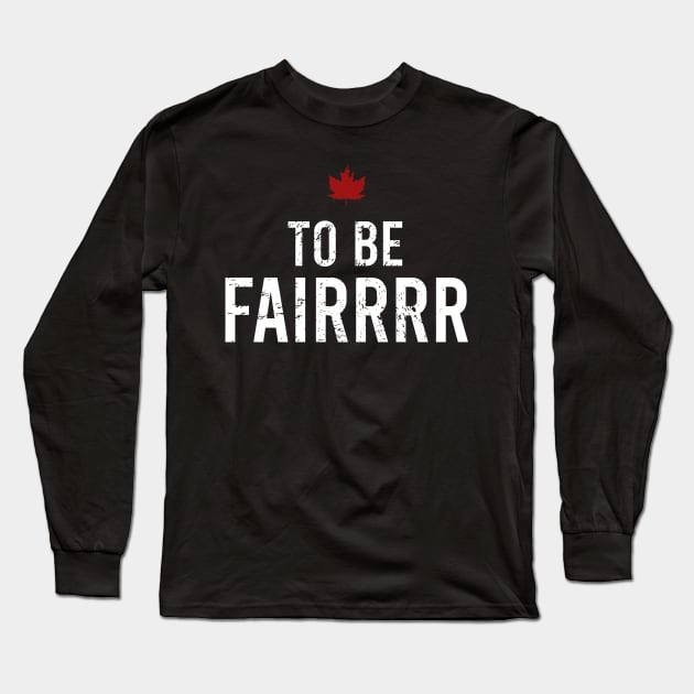 to be fairrrr Long Sleeve T-Shirt by top snail